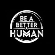 Be A Better Human